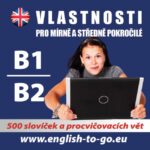 Angličtina - vlastnosti pro mírně a středně pokročilé